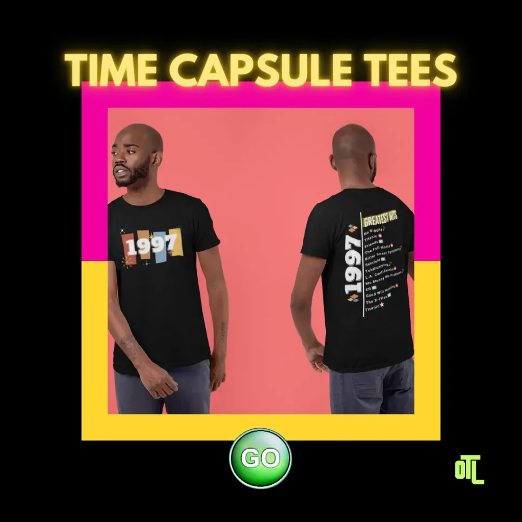 OTL's Time Capsule Entertainment Eras Tees featuring 1997 entertainment greatest hits on front and back.