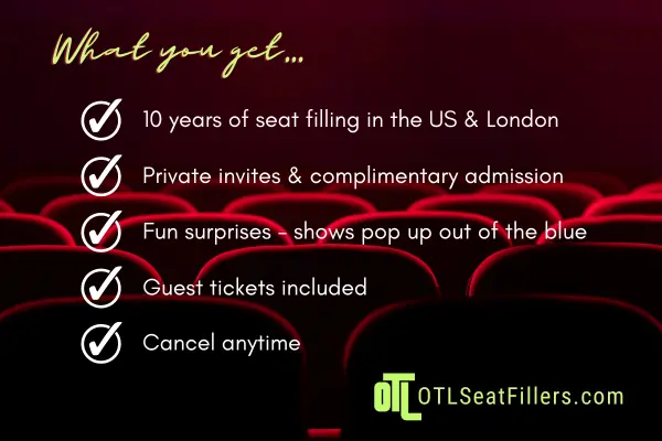 Promotional graphic for OTL Seat Fillers featuring benefits such as a decade of seat filling in the US & London, private invites, complimentary admission, unexpected show opportunities, guest tickets, and the option to cancel at any time, against a dark background with red theatre seats