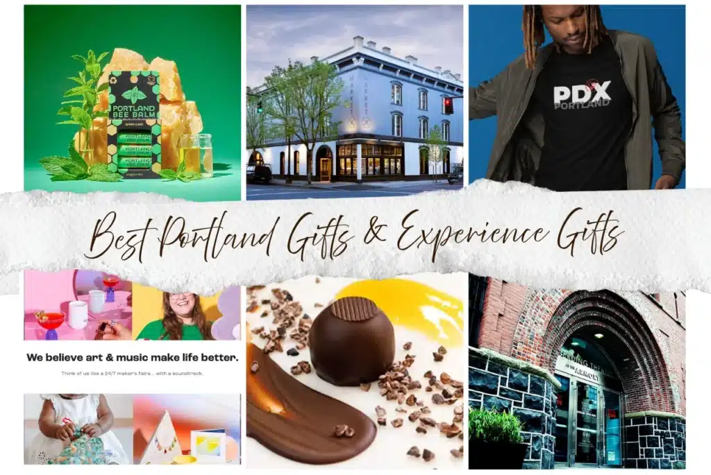 Collage of Portland gift ideas including artisan chocolates, Portland Bee Balm, local shops, food market, theater, and a Portland City Style shirt, with text 'Best Portland Gifts & Experience Gifts.'