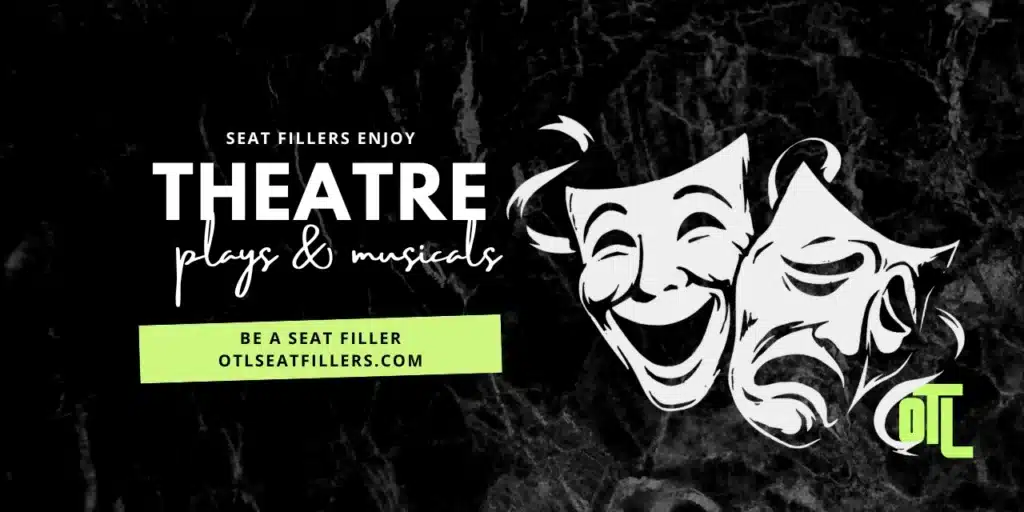Black marble background with white theatrical comedy and tragedy masks. Text reads “Seat Fillers Enjoy Theatre – plays & musicals.” A green banner at the bottom says “Be a Seat Filler – otlseatfillers.com” with the OTL logo.