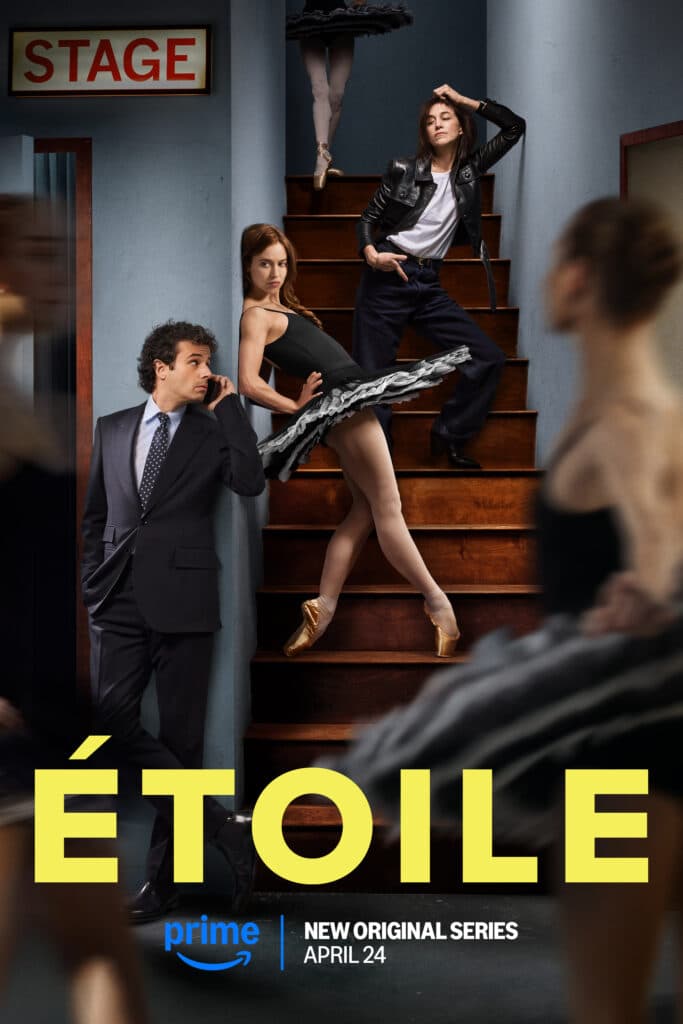 Promotional poster for Étoile showing ballet dancers, a woman in a leather jacket, and a man in a suit posed on a backstage staircase under a Stage sign.