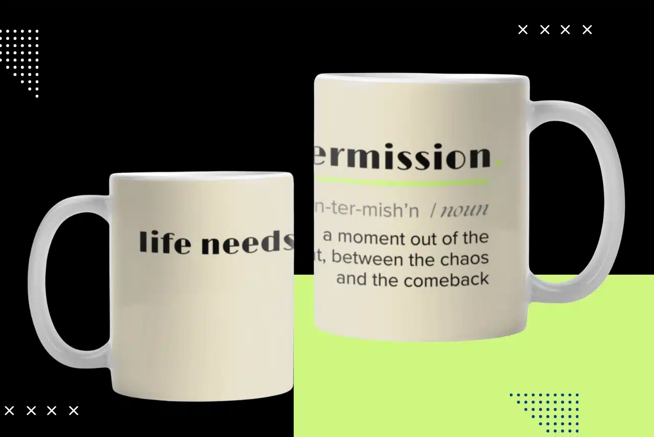 Life Needs Intermission Chaos Edition cream mug mockup with black and green graphic background.
