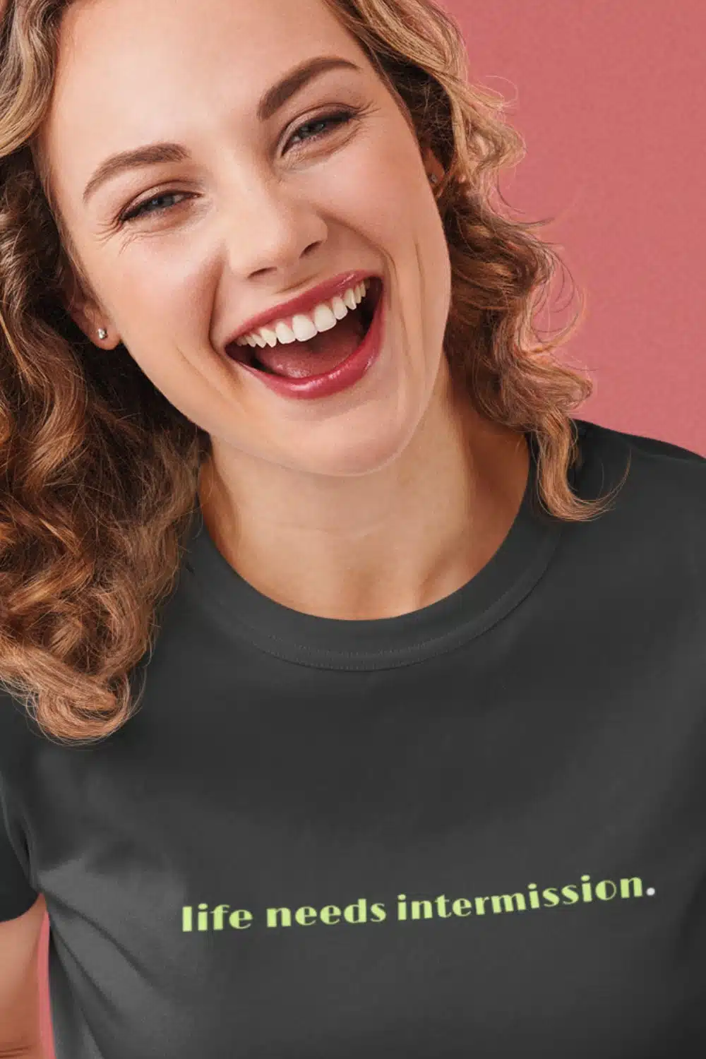 Life Needs Intermission T-shirt - Green Accent Version by Applausewear by OTL