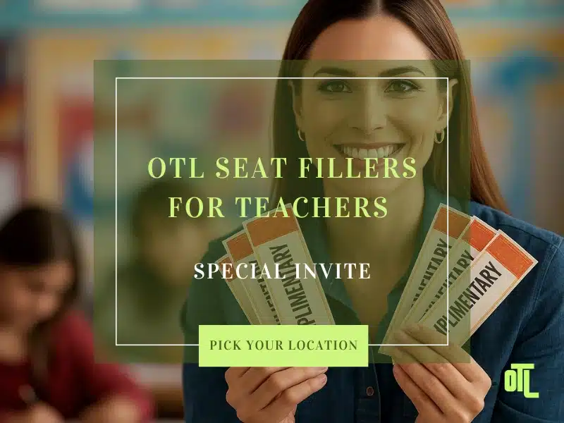 OTL Seat Fillers for Teachers special invite ad with smiling teacher holding complimentary tickets.