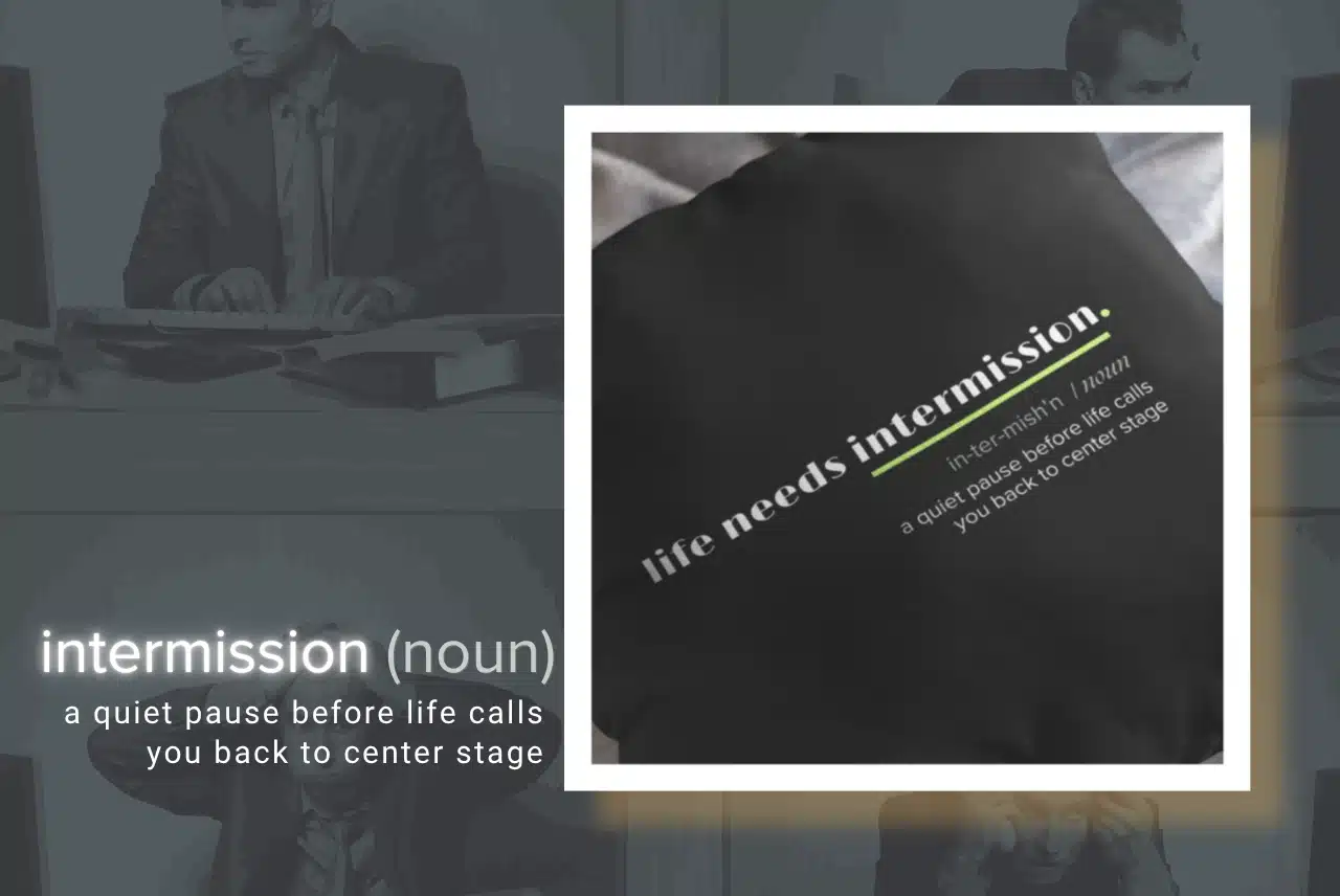 Life Needs Intermission Busy Life Edition gifts