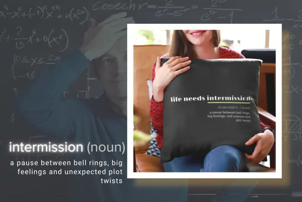 Life Needs Intermission Teacher Edition featured image with black pillow and definition-style teacher humor.