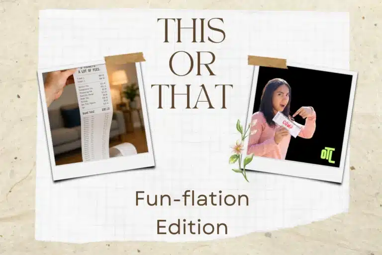 This or That Fun-flation Edition graphic comparing a long receipt full of ticket fees with a smiling woman holding a complimentary OTL ticket invitation.